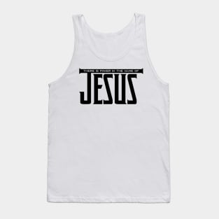 There is power in the name of JESUS Tank Top